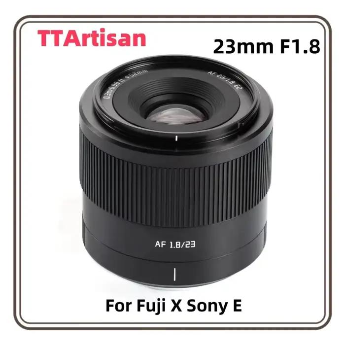 TTArtisan – objectif APS-C 23mm F1.8 AF pour caméras Fuji X Sony à monture E X-A1 X-A10 X-A2 X-A3 X-
